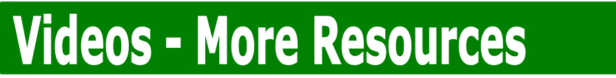 Videos - More Resources
